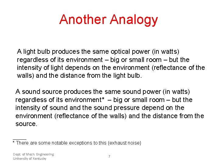 Another Analogy A light bulb produces the same optical power (in watts) regardless of
