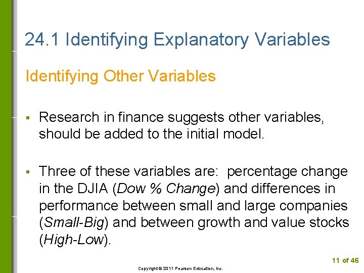 24. 1 Identifying Explanatory Variables Identifying Other Variables § Research in finance suggests other