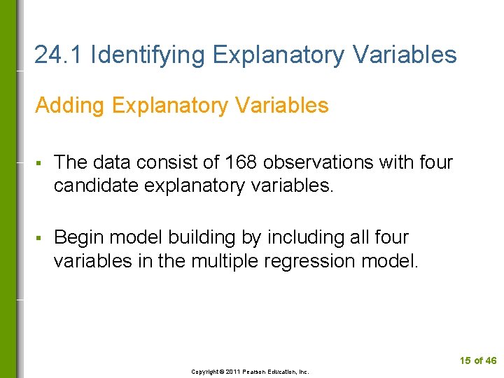 24. 1 Identifying Explanatory Variables Adding Explanatory Variables § The data consist of 168
