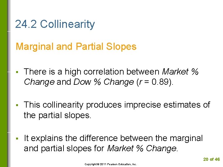24. 2 Collinearity Marginal and Partial Slopes § There is a high correlation between