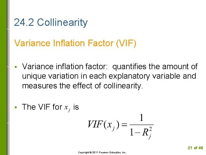 24. 2 Collinearity Variance Inflation Factor (VIF) § Variance inflation factor: quantifies the amount