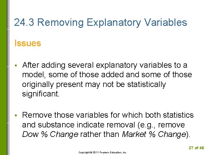 24. 3 Removing Explanatory Variables Issues § After adding several explanatory variables to a