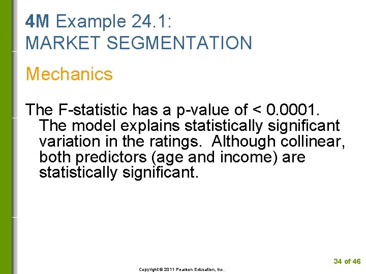 4 M Example 24. 1: MARKET SEGMENTATION Mechanics The F-statistic has a p-value of