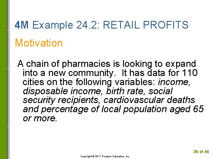 4 M Example 24. 2: RETAIL PROFITS Motivation A chain of pharmacies is looking