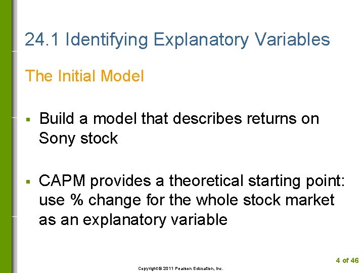 24. 1 Identifying Explanatory Variables The Initial Model § Build a model that describes