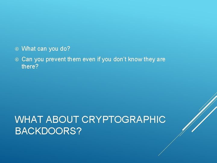  What can you do? Can you prevent them even if you don’t know