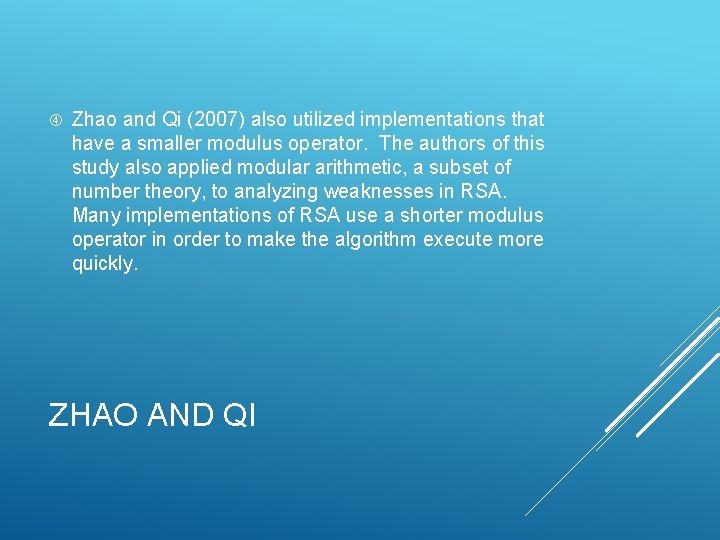  Zhao and Qi (2007) also utilized implementations that have a smaller modulus operator.