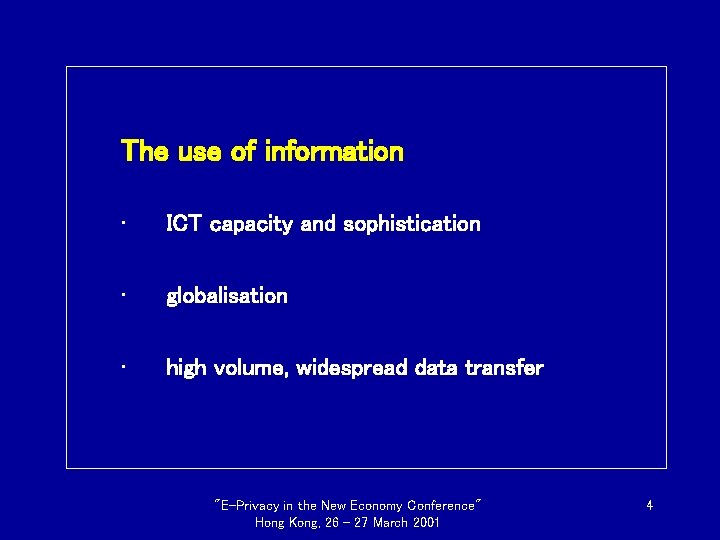 The use of information • ICT capacity and sophistication • globalisation • high volume,