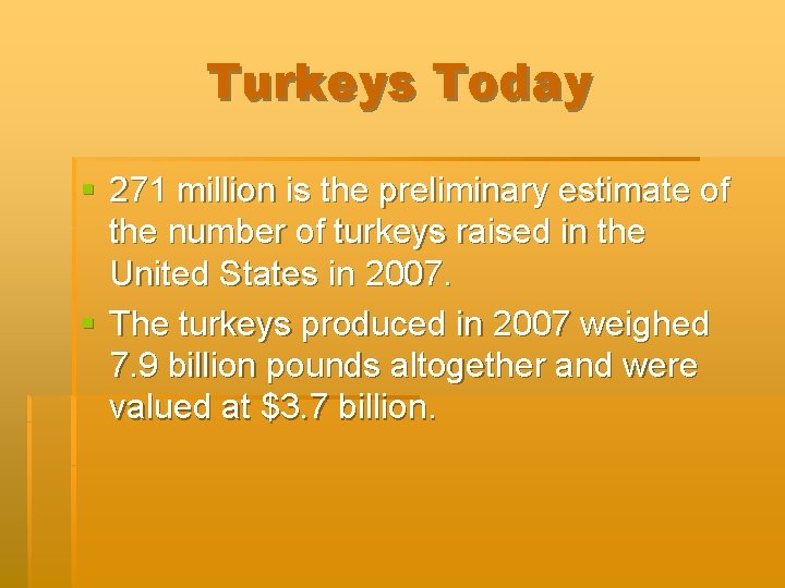 Turkeys Today § 271 million is the preliminary estimate of the number of turkeys