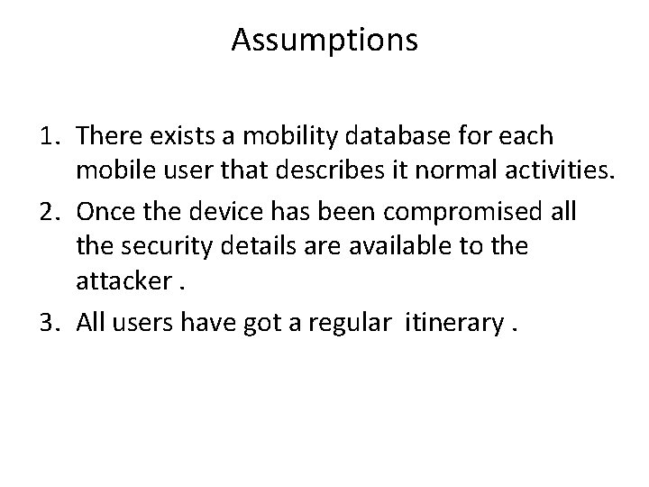 Assumptions 1. There exists a mobility database for each mobile user that describes it