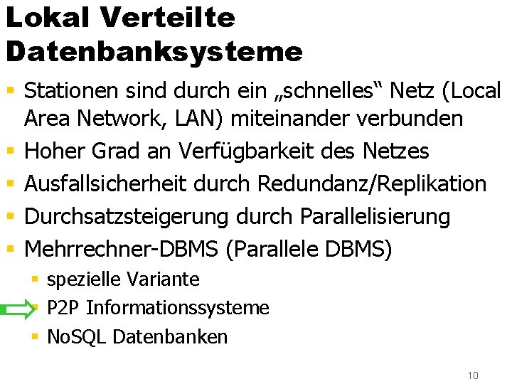 Lokal Verteilte Datenbanksysteme § Stationen sind durch ein „schnelles“ Netz (Local Area Network, LAN)