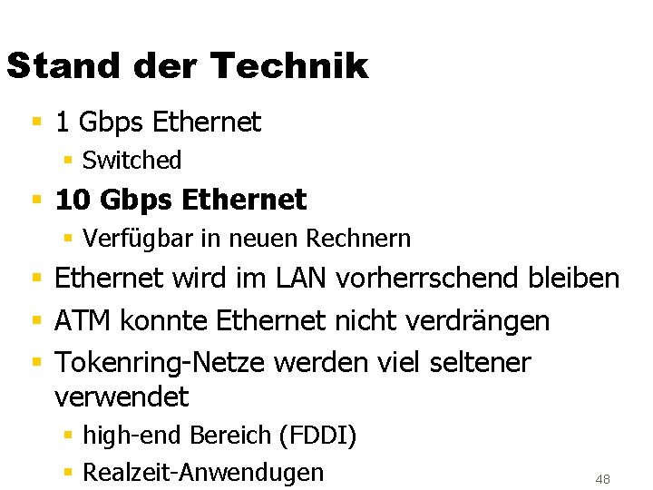 Stand der Technik § 1 Gbps Ethernet § Switched § 10 Gbps Ethernet §