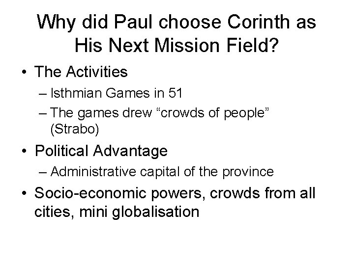 Why did Paul choose Corinth as His Next Mission Field? • The Activities –