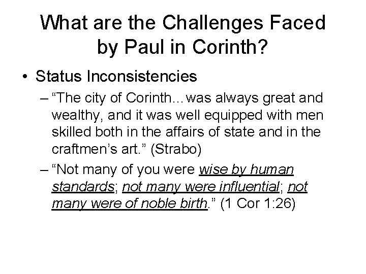 What are the Challenges Faced by Paul in Corinth? • Status Inconsistencies – “The