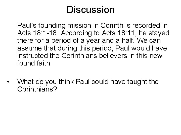 Discussion Paul’s founding mission in Corinth is recorded in Acts 18: 1 -18. According