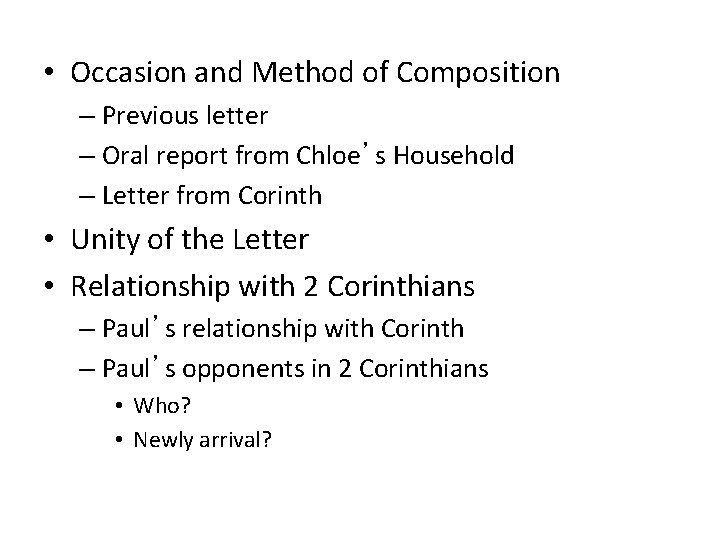  • Occasion and Method of Composition – Previous letter – Oral report from