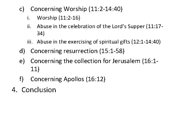 c) Concerning Worship (11: 2 -14: 40) i. Worship (11: 2 -16) ii. Abuse