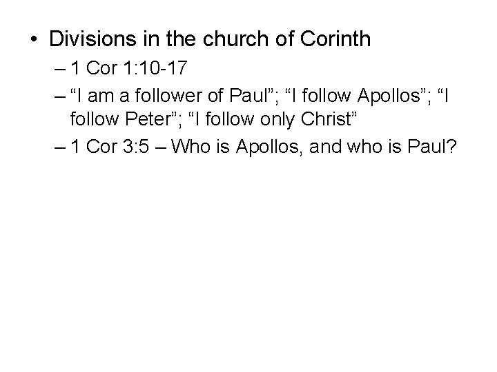  • Divisions in the church of Corinth – 1 Cor 1: 10 -17