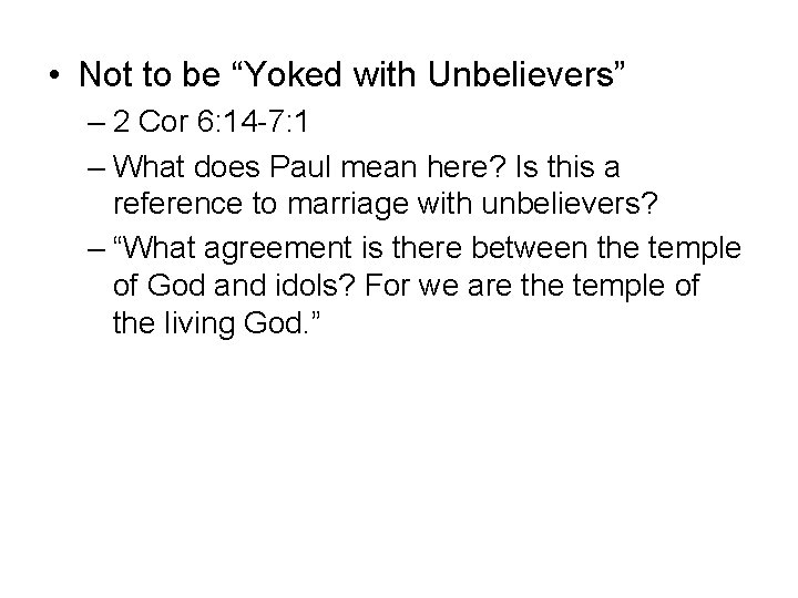  • Not to be “Yoked with Unbelievers” – 2 Cor 6: 14 -7: