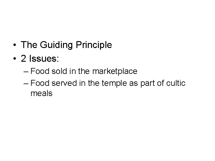  • The Guiding Principle • 2 Issues: – Food sold in the marketplace