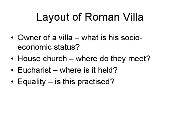 Layout of Roman Villa • Owner of a villa – what is his socioeconomic