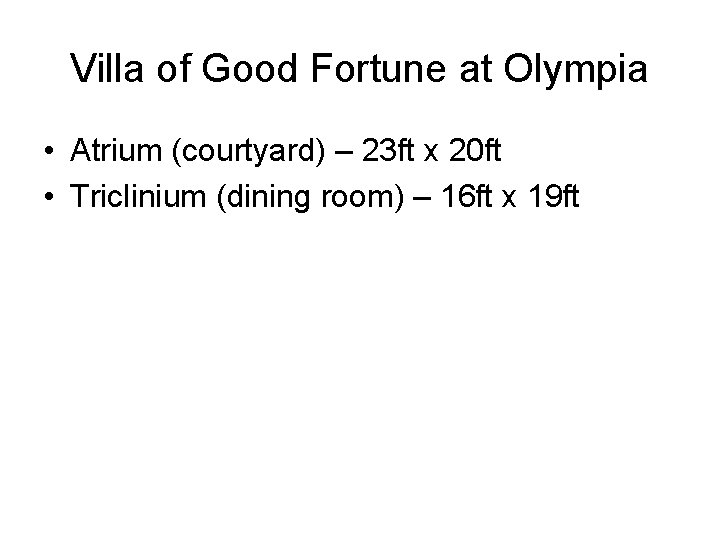 Villa of Good Fortune at Olympia • Atrium (courtyard) – 23 ft x 20