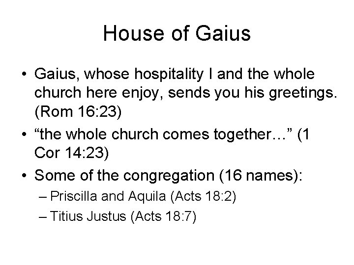 House of Gaius • Gaius, whose hospitality I and the whole church here enjoy,