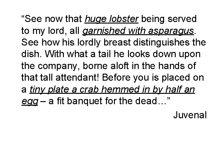 “See now that huge lobster being served to my lord, all garnished with asparagus.