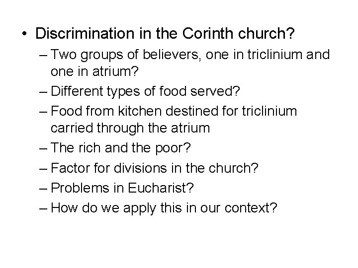  • Discrimination in the Corinth church? – Two groups of believers, one in