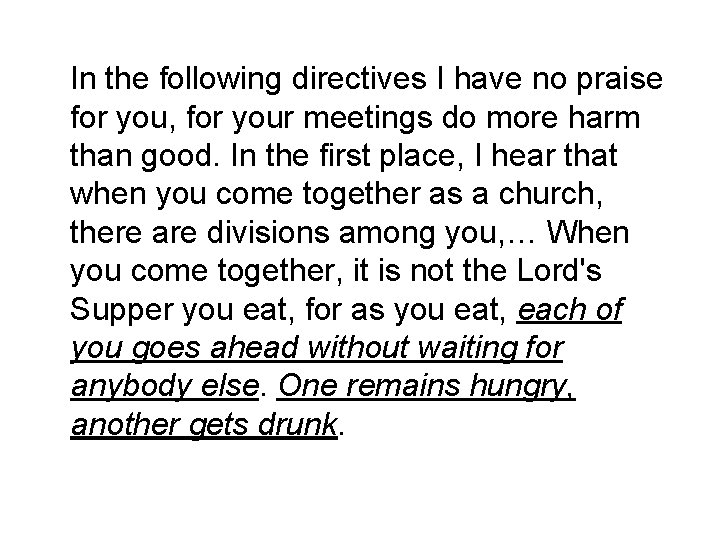 In the following directives I have no praise for you, for your meetings do
