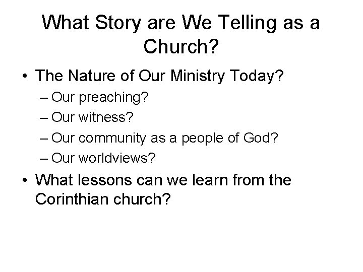 What Story are We Telling as a Church? • The Nature of Our Ministry
