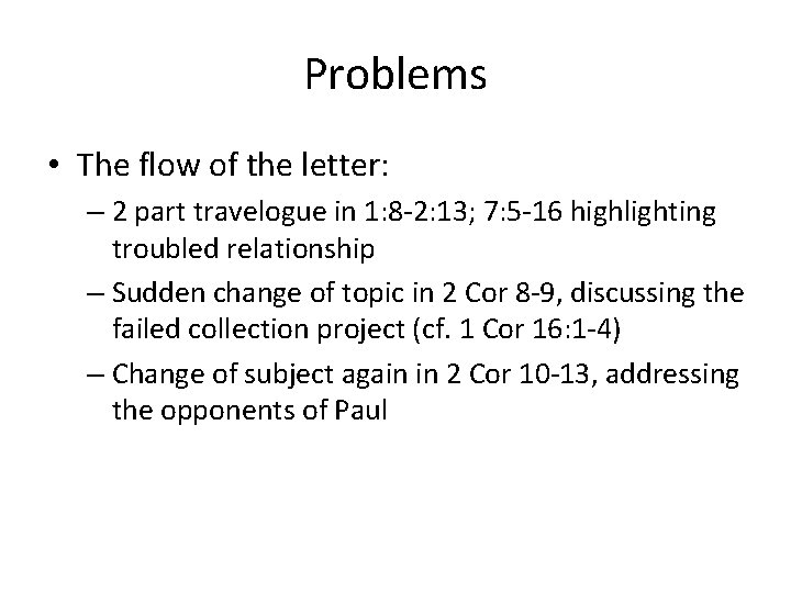 Problems • The flow of the letter: – 2 part travelogue in 1: 8