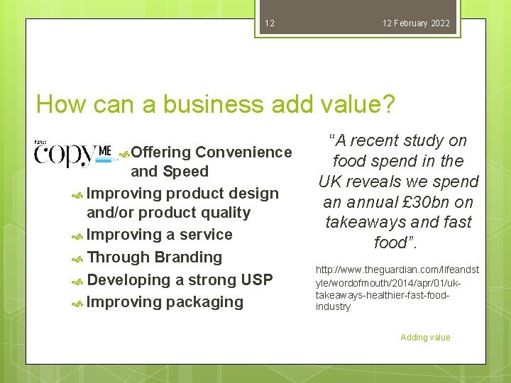 12 12 February 2022 How can a business add value? Offering Convenience and Speed