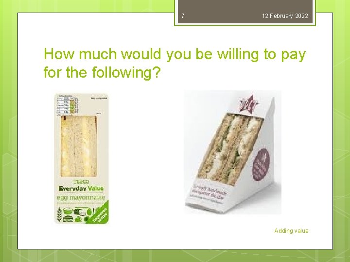 7 12 February 2022 How much would you be willing to pay for the