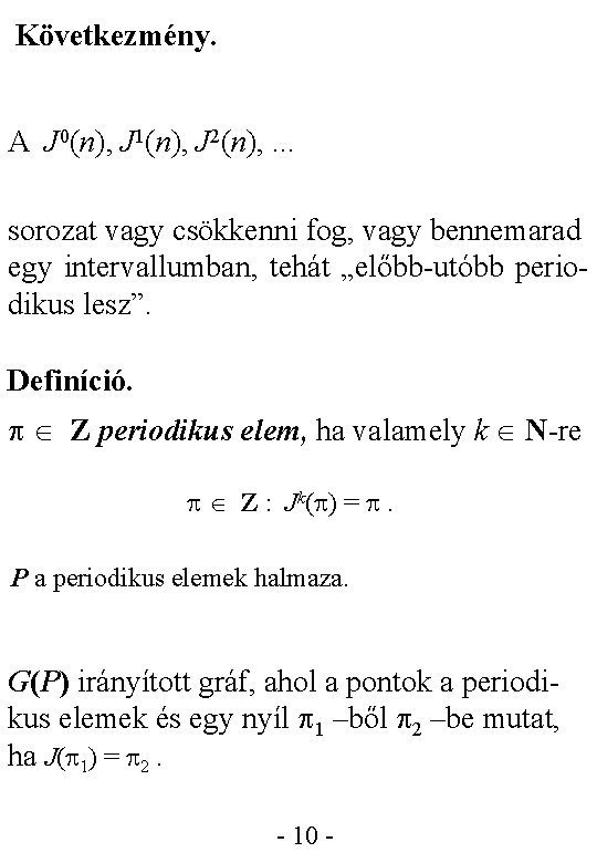 Következmény. A J 0(n), J 1(n), J 2(n), . . . sorozat vagy csökkenni