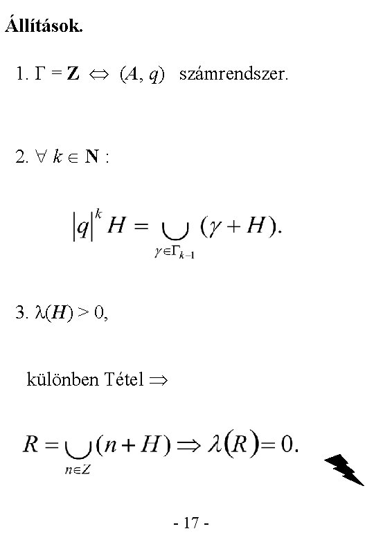 Állítások. 1. = Z (A, q) számrendszer. 2. k N : 3. (H) >