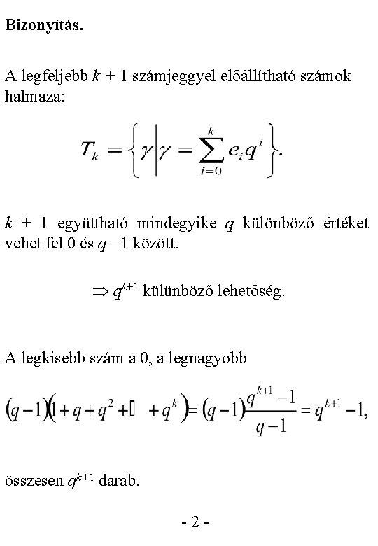 Bizonyítás. A legfeljebb k + 1 számjeggyel előállítható számok halmaza: k + 1 együttható