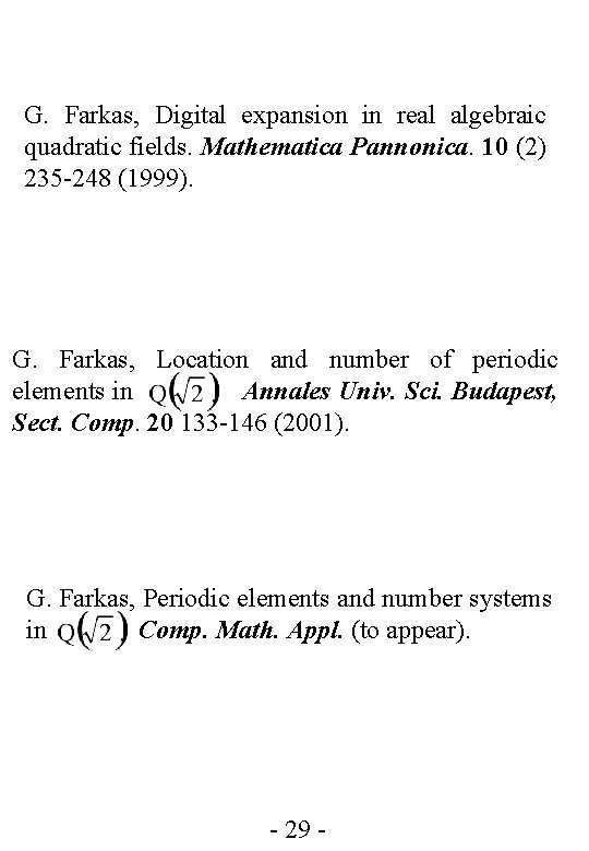 G. Farkas, Digital expansion in real algebraic quadratic fields. Mathematica Pannonica. 10 (2) 235