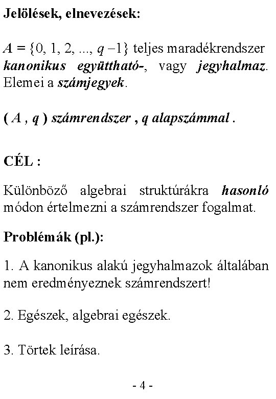 Jelölések, elnevezések: A = {0, 1, 2, . . . , q 1} teljes