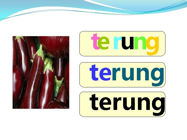 te rung terung 