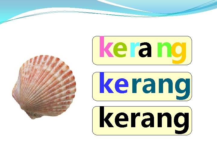 ke ra ng kerang 