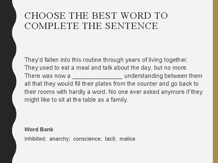 CHOOSE THE BEST WORD TO COMPLETE THE SENTENCE They’d fallen into this routine through