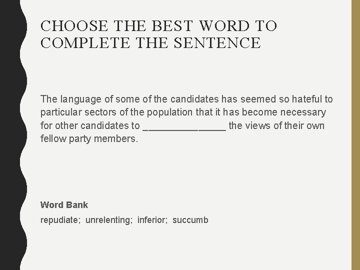 CHOOSE THE BEST WORD TO COMPLETE THE SENTENCE The language of some of the