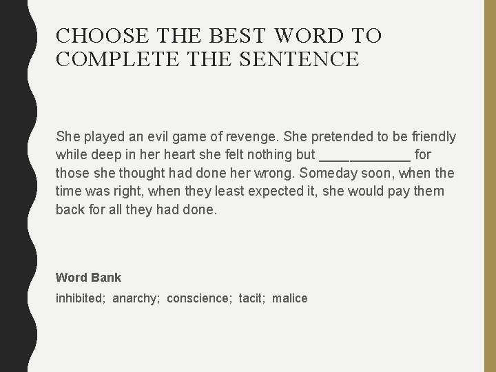 CHOOSE THE BEST WORD TO COMPLETE THE SENTENCE She played an evil game of