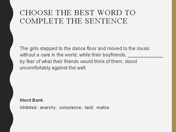 CHOOSE THE BEST WORD TO COMPLETE THE SENTENCE The girls stepped to the dance