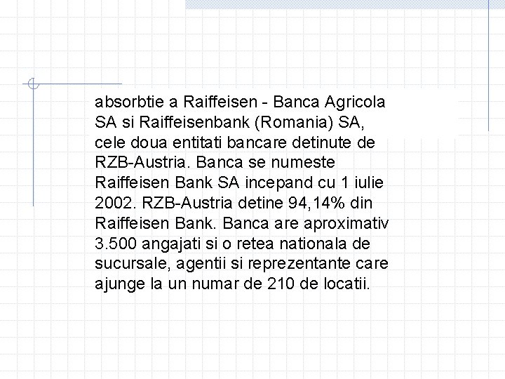 absorbtie a Raiffeisen - Banca Agricola SA si Raiffeisenbank (Romania) SA, cele doua entitati