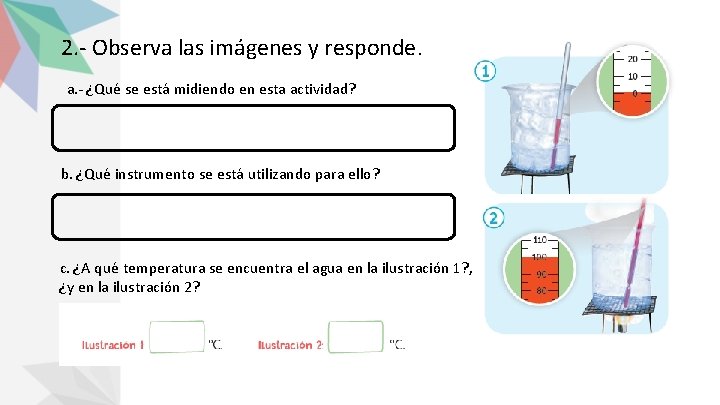 2. - Observa las imágenes y responde. a. - ¿Qué se está midiendo en