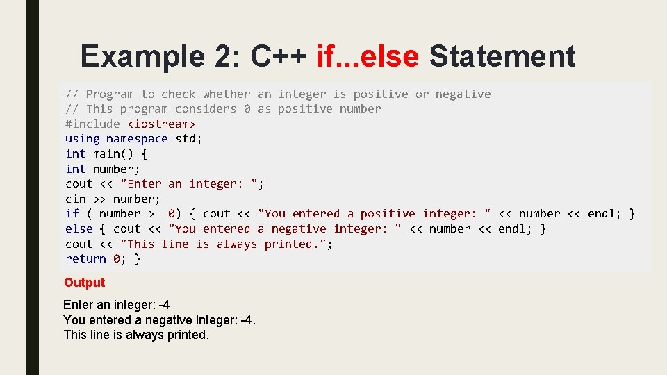 Example 2: C++ if. . . else Statement // Program to check whether an Example 2: C++ if. . . else Statement // Program to check whether an