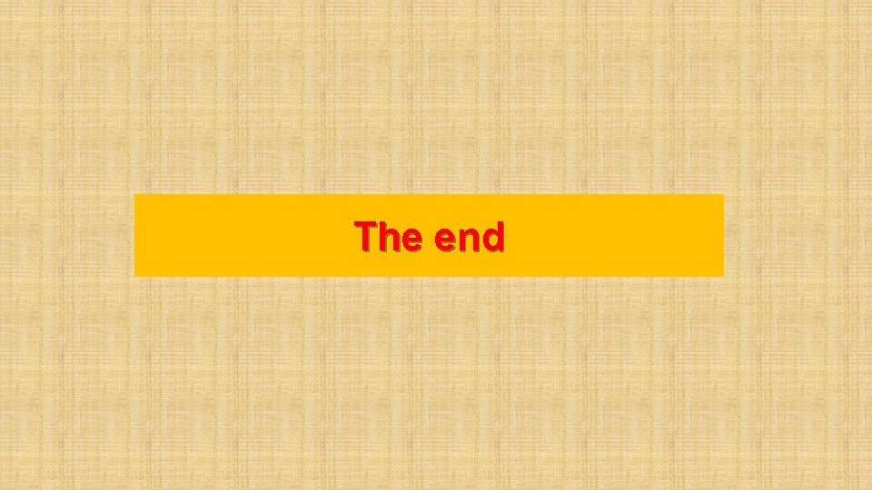 The end The end