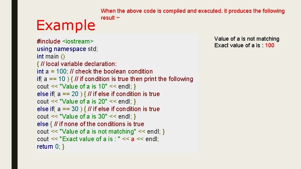 Example When the above code is compiled and executed, it produces the following result Example When the above code is compiled and executed, it produces the following result
